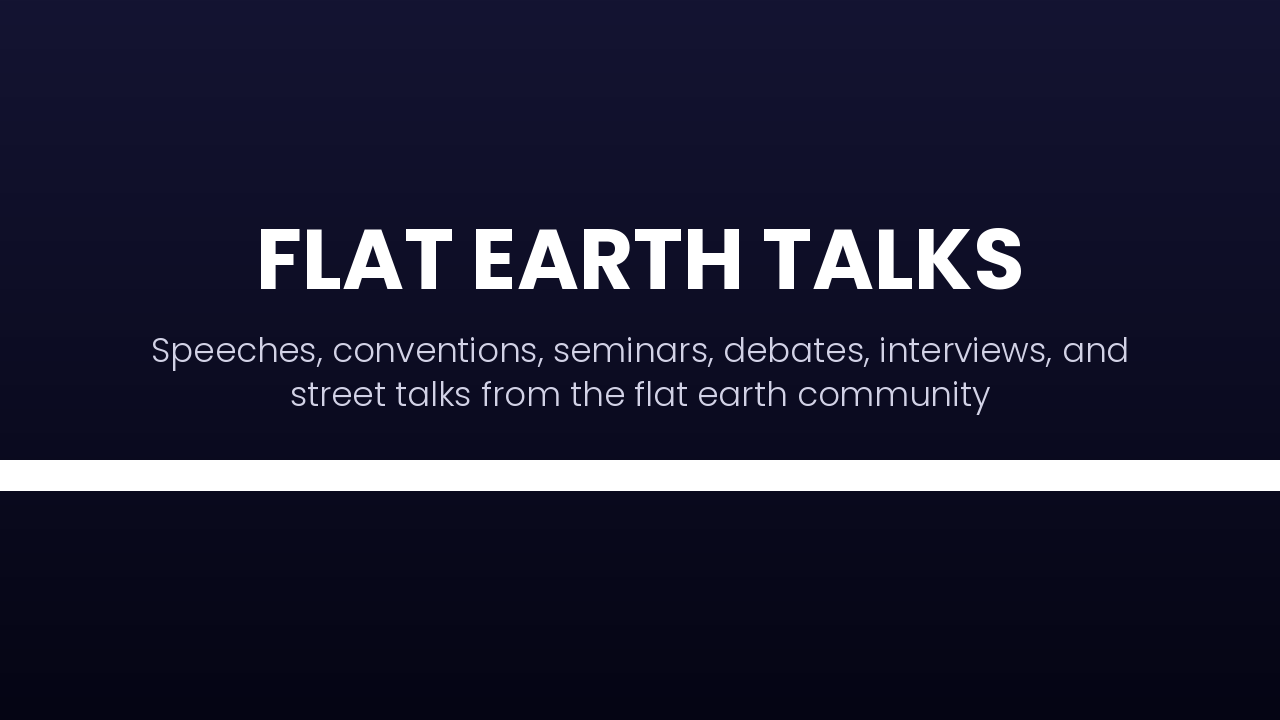 Flat Earth Talks